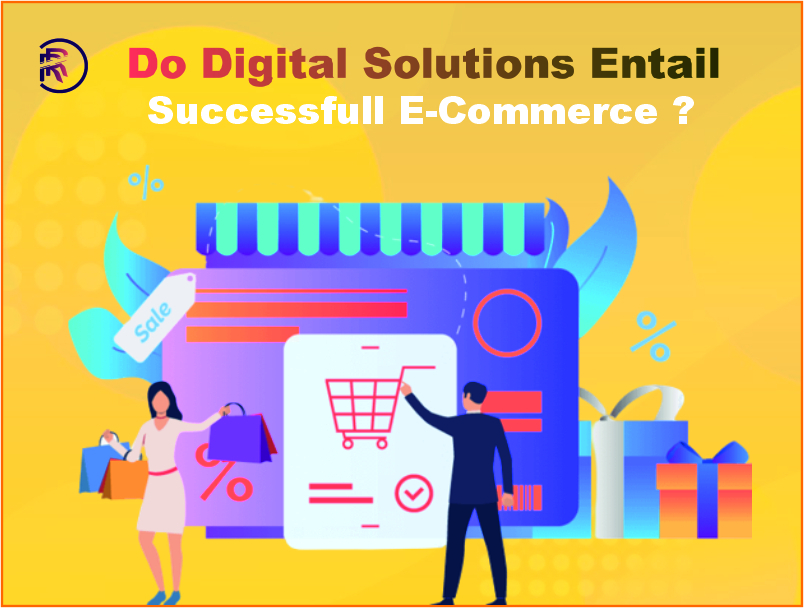 do-digital-solution-entail-successful-e-commerce?